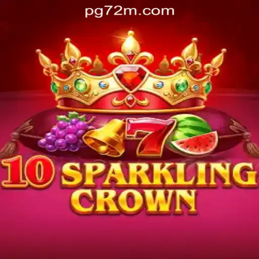 Explore the Thrilling World of 10SparklingCrown: Your Guide to the Premier Slot Game from 72M.com Oficial Slots Brasil #1