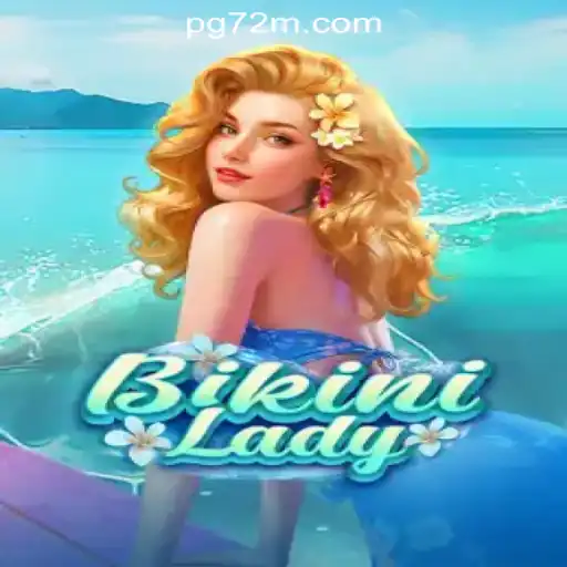 Discover BikiniLady: Unveiling the Thrills of 72M.com Oficial Slots Brasil #1