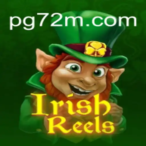 Exploring the Allure of IrishReels: An In-Depth Look at 72M.com Oficial Slots Brasil #1